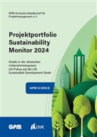 GPM Deutsche Gesellschaft für Projektmanagement e. V., Timm Eichenberg, GPM Deutsche Gesellschaft für Projektmanagement e. V., Martina Peuser, GPM Deutsche Gesellschaft für Projek - Projektportfolio Sustainability Monitor 2024