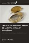 James B Mumba - LAS PERCEPCIONES DEL PRECIO DE LA NOVIA (CIMALO Y MALO¿OLO)