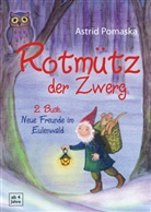 Astrid Pomaska - Rotmütz der Zwerg (Bd. 2): Neue Freunde im Eulenwald