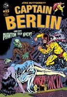 Jörg Buttgereit, Rainer F. Engel, Levin Kurio, The Lep, Jurek Malottke - Captain Berlin 15