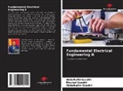 Abdelhafid Guediri, Abdelkarim Guediri, Mourad Guediri - Fundamental Electrical Engineering II