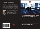 Christian Robert Dos Rios - Le droit à l'éducation et le développement durable