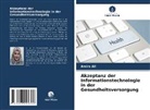 Amira Ali - Akzeptanz der Informationstechnologie in der Gesundheitsversorgung