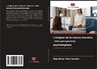 Raja Bahar Khan Soomro - L'énigme de la nature humaine : Une perspective psychologique