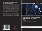Edison Romera - The idea of Latin America in the work of Darcy Ribeiro