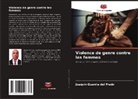 Joaquín Guardia del Prado - Violence de genre contre les femmes