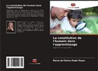 Elaine de Fátima Dudel Mayer - La constitution de l'humain dans l'apprentissage