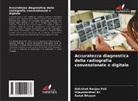 Sanat Bhuyan, Vijayalakshmi Kr., Abhishek Ranjan Pati - Accuratezza diagnostica della radiografia convenzionale e digitale
