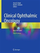 Arun D Singh, Bertil E. Damato, E Damato, Arun D. Singh - Clinical Ophthalmic Oncology