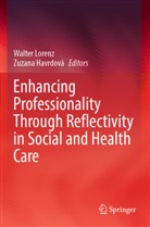 Havrdová, Zuzana Havrdová, Walter Lorenz - Enhancing Professionality Through Reflectivity in Social and Health Care