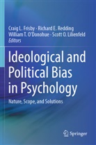 Richard E Redding, Craig L. Frisby, Scott O. Lilienfeld, William T. O'Donohue, Richard E. Redding, William T O'Donohue et al - Ideological and Political Bias in Psychology