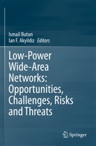 Ian F. Akyildiz, Ismail Butun, F Akyildiz - Low-Power Wide-Area Networks: Opportunities, Challenges, Risks and Threats