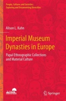 Alison L Kahn, Alison L. Kahn - Imperial Museum Dynasties in Europe
