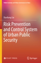 Xiaoliang Liu - Risk Prevention and Control System of Urban Public Security