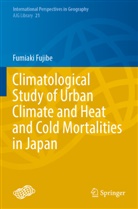 Fumiaki Fujibe - Climatological Study of Urban Climate and Heat and Cold Mortalities in Japan