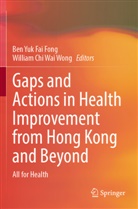 Chi Wai Wong, Ben Yuk Fai Fong, William Chi Wai Wong, Ben Yuk Fai Fong - Gaps and Actions in Health Improvement from Hong Kong and Beyond