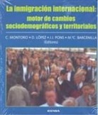 Carolina Montoro Gurich - La inmigración internacional : motor de cambios sociodemográficos y territoriales