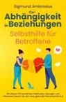 Sigmund Ambrosius - Co-Abhängigkeit in Beziehungen - Selbsthilfe für Betroffene