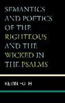 Kevin Foth, Kevin Foth - Semantics and Poetics of the Righteous and the Wicked in the Psalms