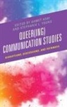 Ahmet Young Atay, Ahmet Atay, Atay Ahmet, Stephanie L Young, Stephanie L. Young - Queer(ing) Communication Studies