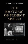 Kathy K Previs, Dr Kathy K Previs, Kathy K. Previs - Rhetoric of Project Apollo