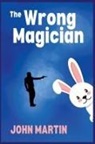 John Martin - The Wrong Magician