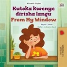 Kidkiddos Books, Rayne Coshav - From My Window (Swahili English Bilingual Kids Book)