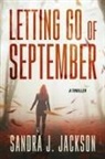 Sandra J. Jackson - Letting Go of September
