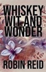 Robin Reid - Whiskey Wit and Wonder