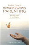Dorothy Husen - Break the Chains of Transgenerational Parenting
