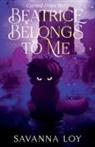 Savanna Loy - Beatrice Belongs To Me