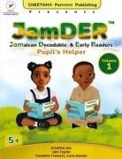 Jaz, Iain Taylor, Paulette Trowers-Lawrence - JamDER (Jamaican Decodable & Early Readers) Pupil's Helper Volume 1