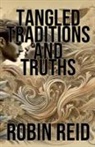 Robin Reid - Tangled Traditions and Truths