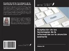 Amira Ali - Aceptación de las tecnologías de la información en la atención sanitaria