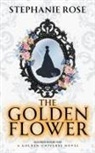 Stephanie Rose - The Golden Flower