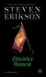 Steven Erikson - Zincirler Hanesi - Malazan Yitikler Kitabi 4 Ciltli