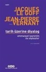 Jacques Le Goff - Tarih Üzerine Diyalog