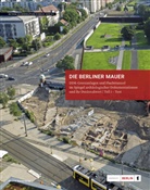 Torsten Dressler - Die Berliner Mauer(1961-1989) - Grenzanlagen und Fluchttunnel