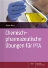 Anne Werz - Chemisch-pharmazeutische &Uuml;bungen f&uuml;r PTA