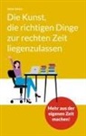 Stefan Balázs - Die Kunst, die richtigen Dinge zur rechten Zeit liegenzulassen