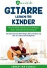 Sebastian Schulz, emusika Verlag - Gitarre lernen für Kinder - Das neue Gitarrenbuch für Anfänger