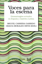 Gracia Morales Ortiz, Miguel Carrera Garrido - Voces para la escena : dramaturgias actuales en España y América Latina