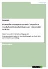 Anonym, Anonymous - Gesundheitskompetenz und Gesundheit von Lehramtsstudierenden der Universität zu Köln