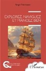 Serge Chiarovano - Explorez, naviguez et mangez bien