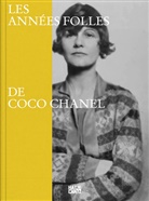 Célia Barnasconi, Célia Bernasconi, Bronwyn Cosgrave, Wale Dorogova, Célia Barnasconi, Célia Bernasconi - Les années folles de Coco Chanel
