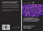 Bahrim Gabriela, Cotarlet Mihaela, Maftei Nicoleta-Maricica - Los probióticos en la promoción de la salud y su efecto terapéutico