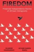 Achani Samon Biaou, Olumide Ogunsanwo - Firedom Financial Independence Stories of African Immigrants