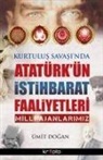 Ümit Dogan - Kurtulus Savasinda Atatürkün Istihbarat Faaliyetleri