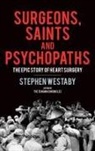 Stephen Westaby - Surgeons, Saints and Psychopaths