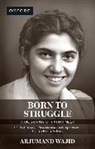 Arjumand Wajid - Born to Struggle